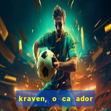 kraven, o ca ador filme completo dublado download